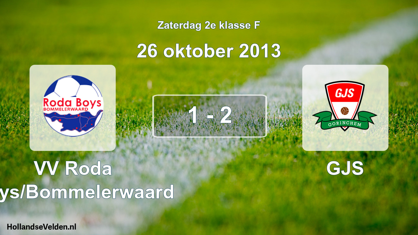 Total number of matches played: VV Roda Boys/Bommelerwaard - GJS 1 - 2 (26 October 2013)