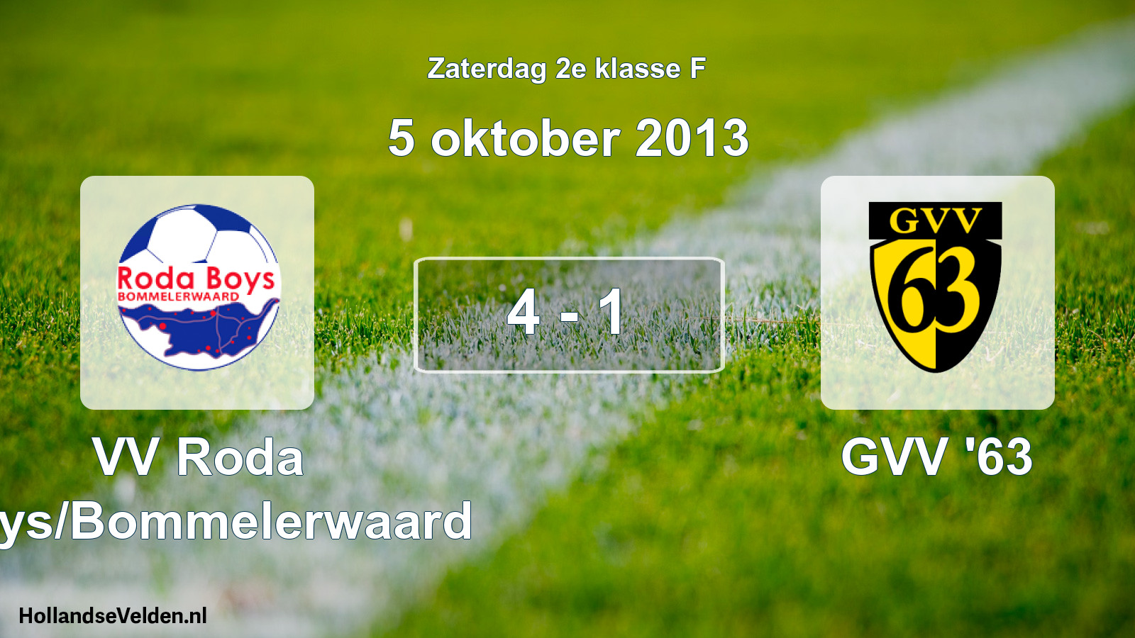 Total number of matches played: VV Roda Boys/Bommelerwaard - GVV '63 4 - 1 (5 October 2013)