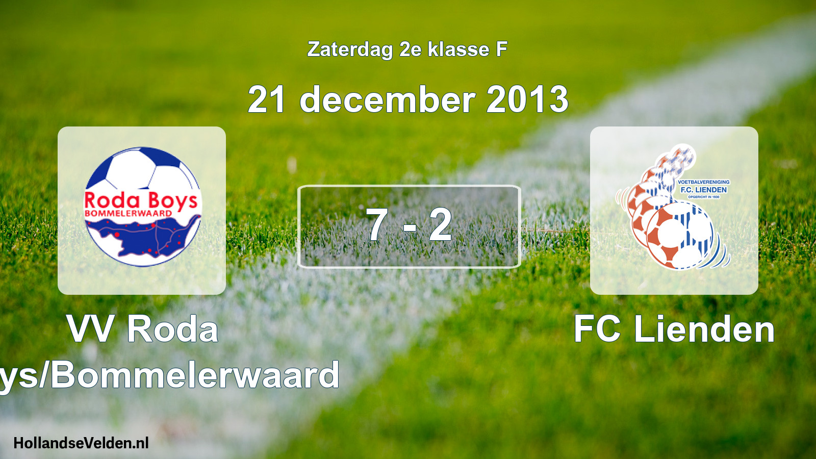 Total number of matches played: VV Roda Boys/Bommelerwaard - FC Lienden 7 - 2 (21 December 2013)