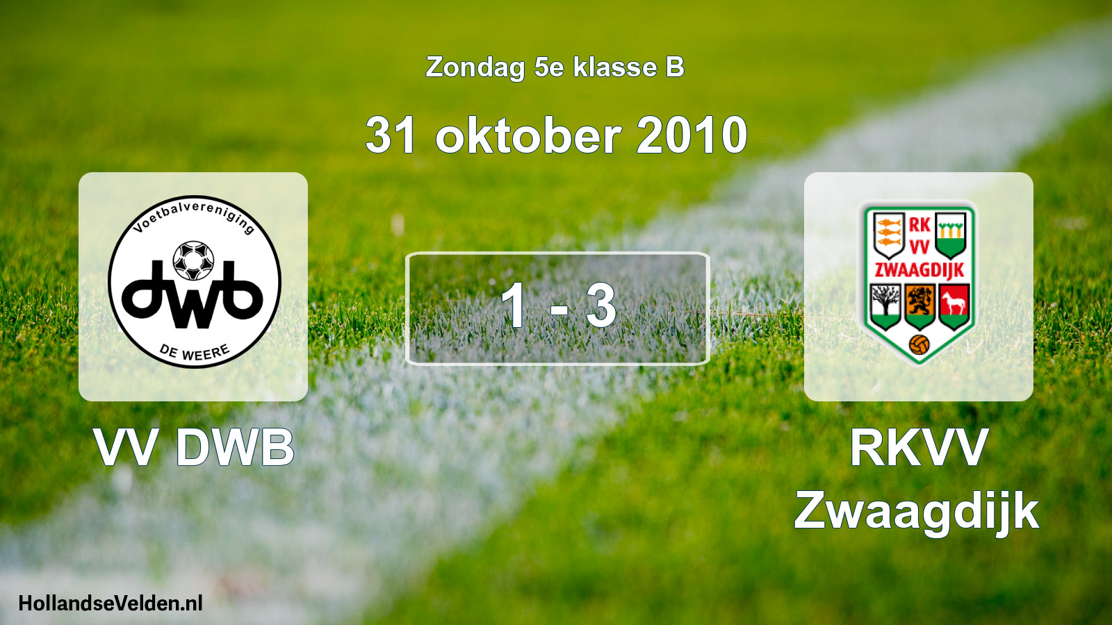 Total number of matches played: VV DWB - RKVV Zwaagdijk 1 - 3 (31 October 2010)