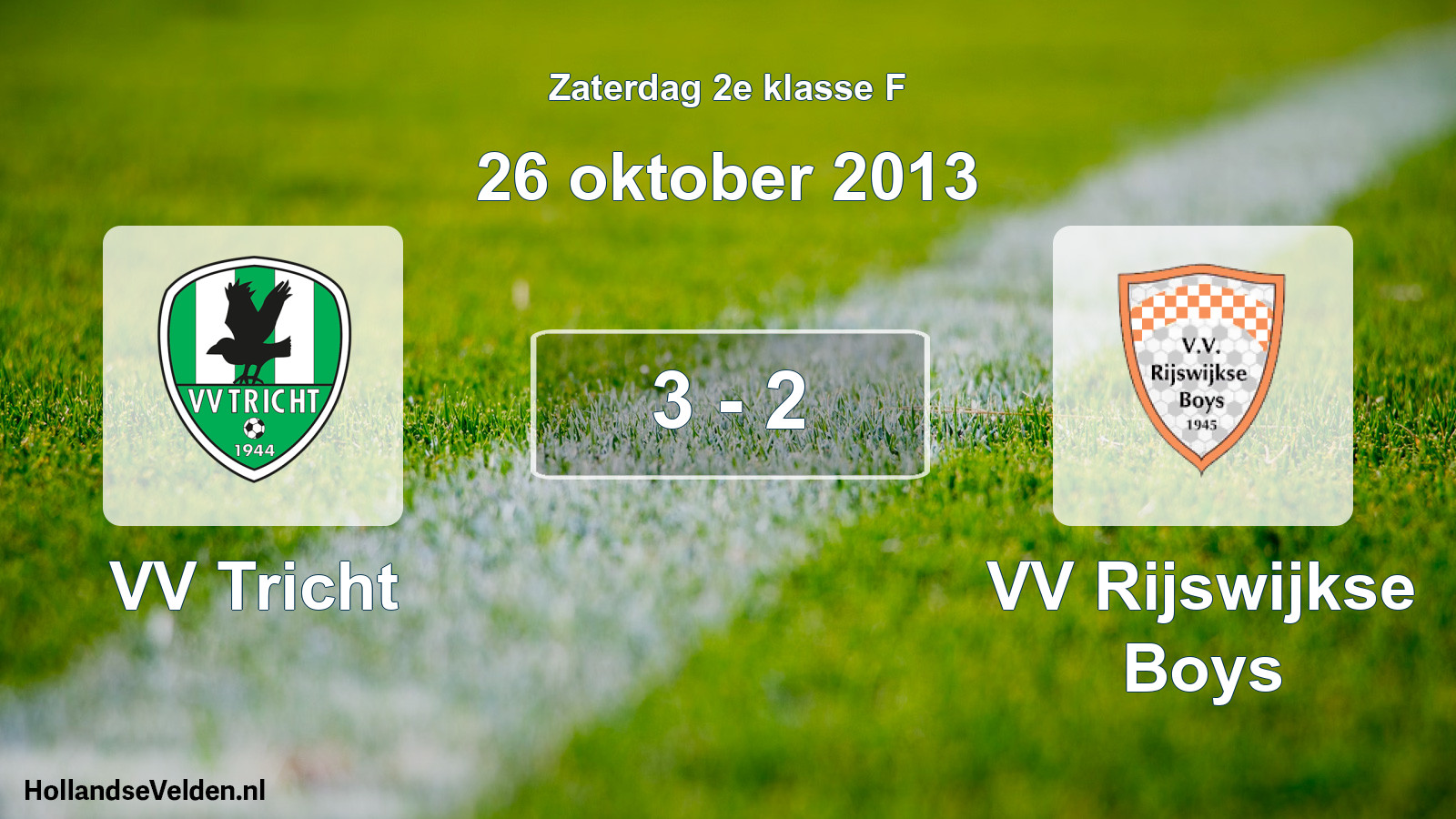 Total number of matches played: VV Tricht - VV Rijswijkse Boys 3 - 2 (26 October 2013)