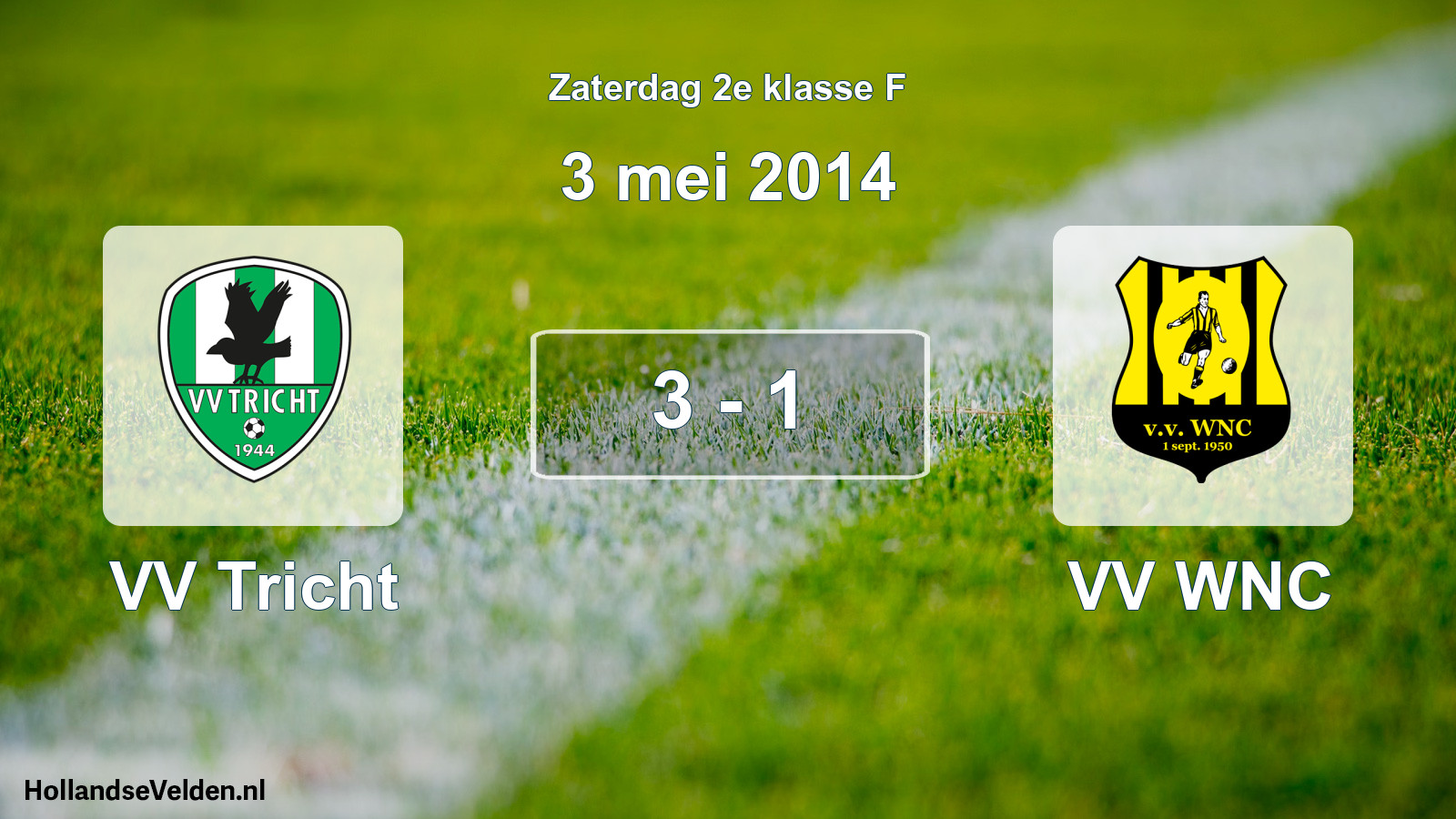 Total number of matches played: VV Tricht - VV WNC 3 - 1 (3 May 2014)