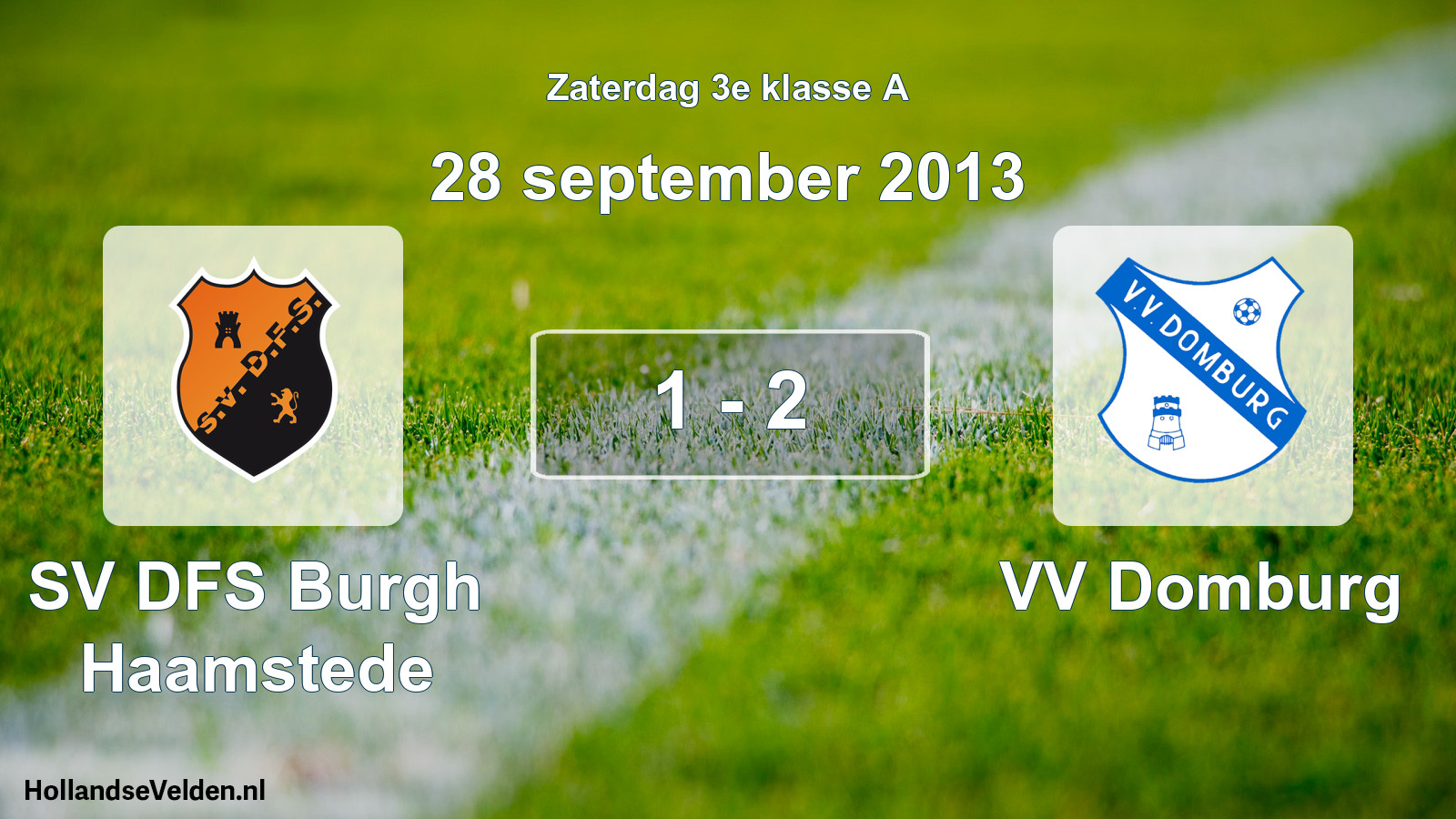 Total number of matches played: SV DFS Burgh Haamstede - VV Domburg 1 - 2 (28 September 2013)