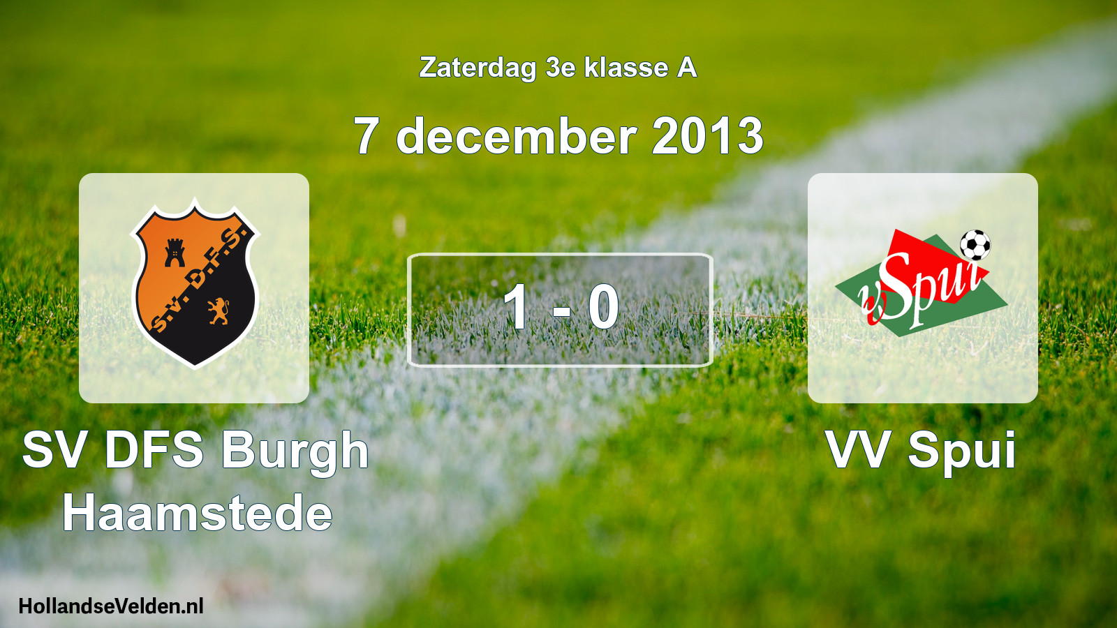 Total number of matches played: SV DFS Burgh Haamstede - VV Spui 1 - 0 (7 December 2013)
