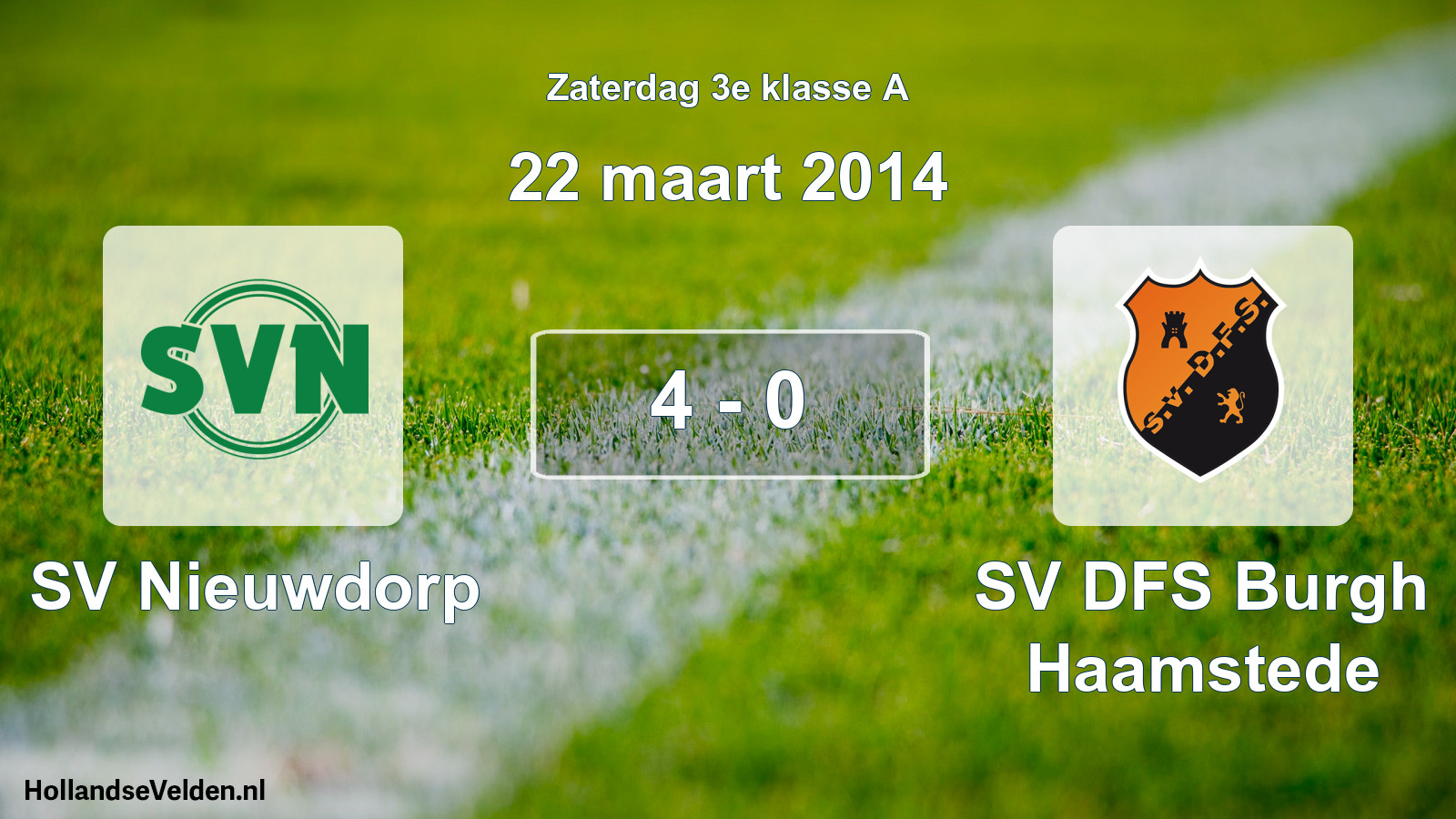 Total number of matches played: SV Nieuwdorp - SV DFS Burgh Haamstede 4 - 0 (22 March 2014)