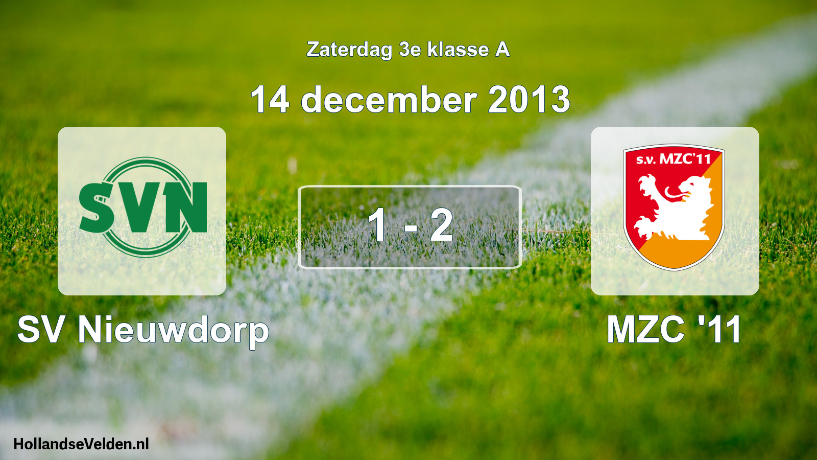 Total number of matches played: SV Nieuwdorp - MZC '11 1 - 2 (14 December 2013)