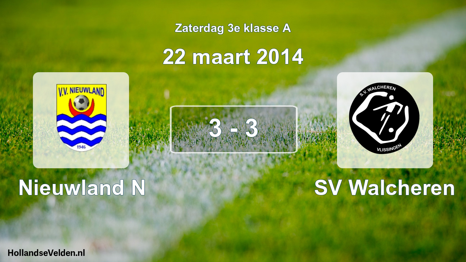 Total number of matches played: Nieuwland N - SV Walcheren 3 - 3 (22 March 2014)