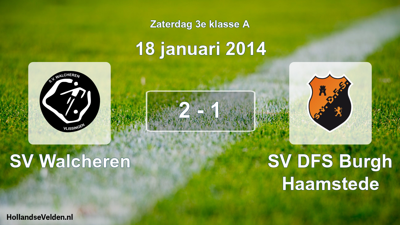 Total number of matches played: SV Walcheren - SV DFS Burgh Haamstede 2 - 1 (18 January 2014)