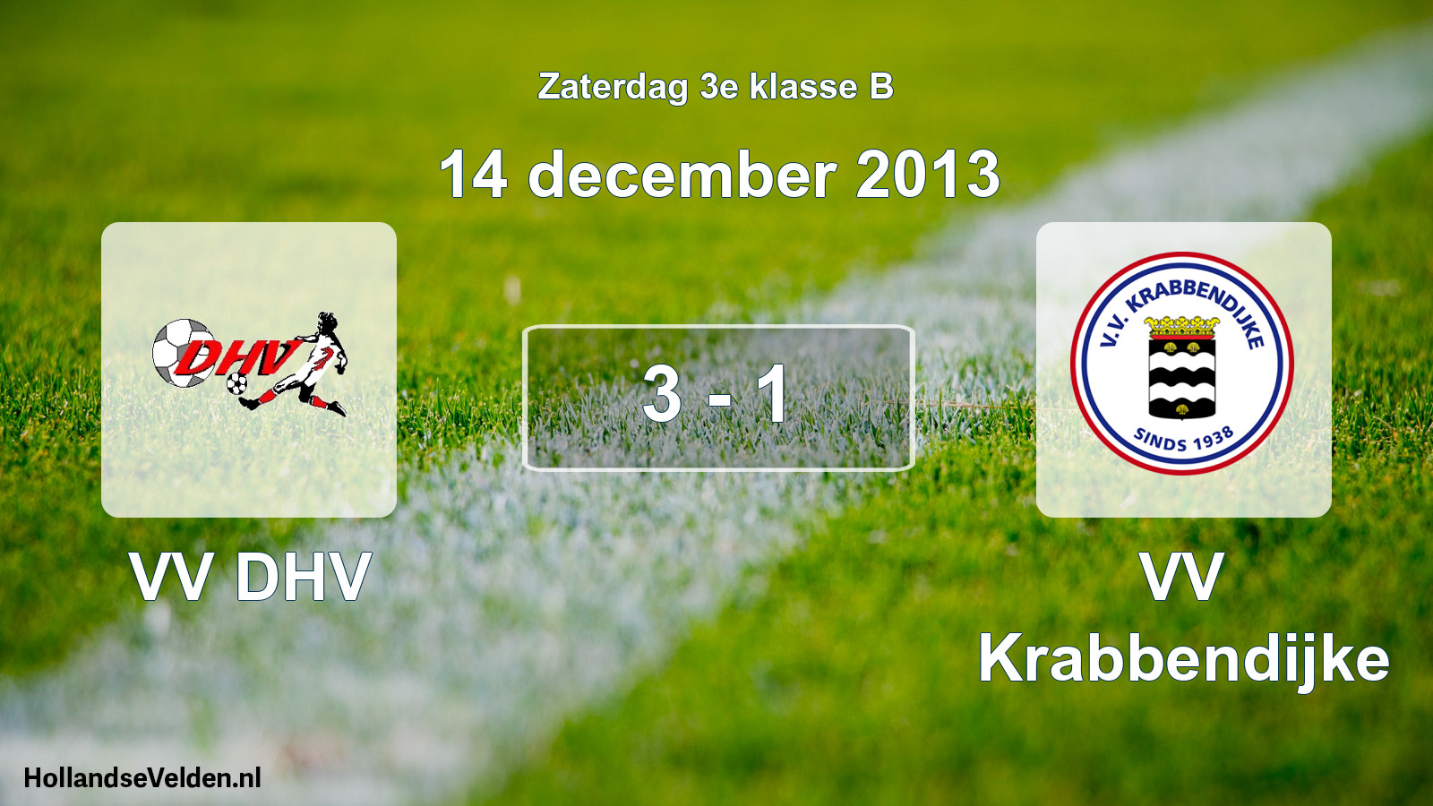 Total number of matches played: VV DHV - VV Krabbendijke 3 - 1 (14 December 2013)