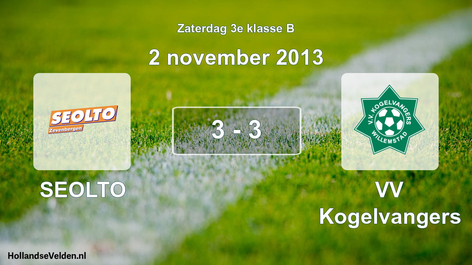 Total number of matches played: SEOLTO - VV Kogelvangers 3 - 3 (2 November 2013)