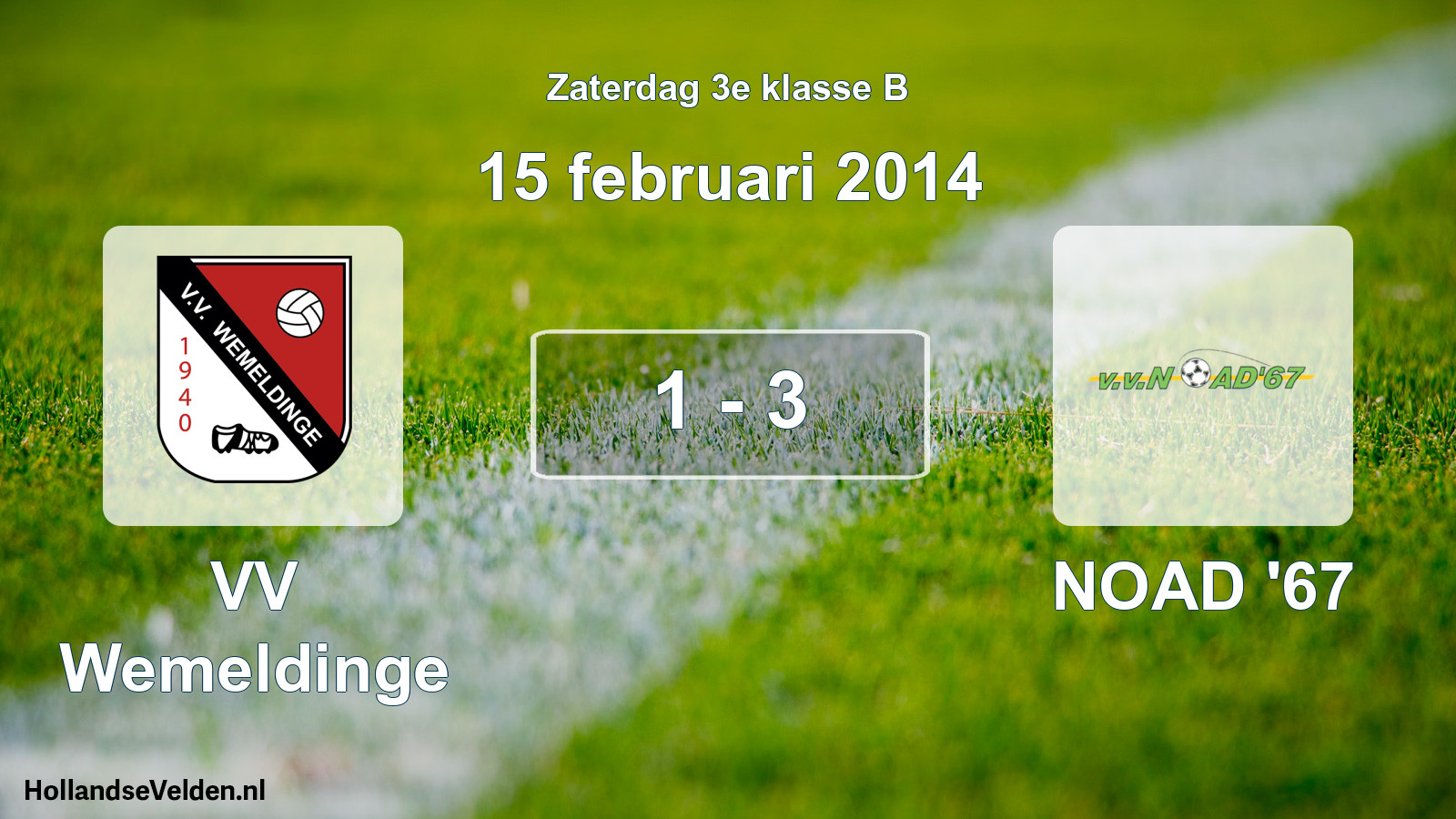 Total number of matches played: VV Wemeldinge - NOAD '67 1 - 3 (15 February 2014)