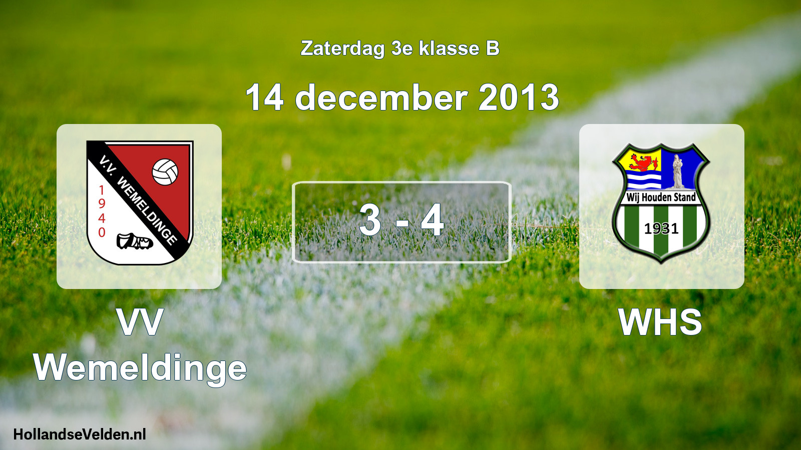 Total number of matches played: VV Wemeldinge - WHS 3 - 4 (14 December 2013)