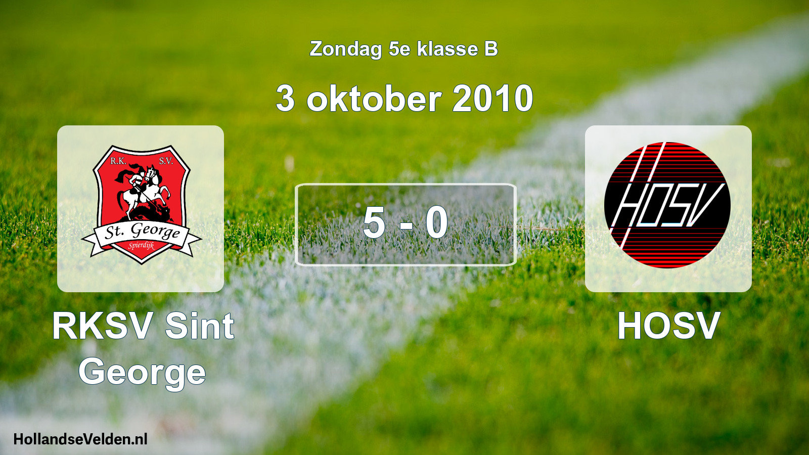 Total number of matches played: RKSV Sint George - HOSV 5 - 0 (3 October 2010)