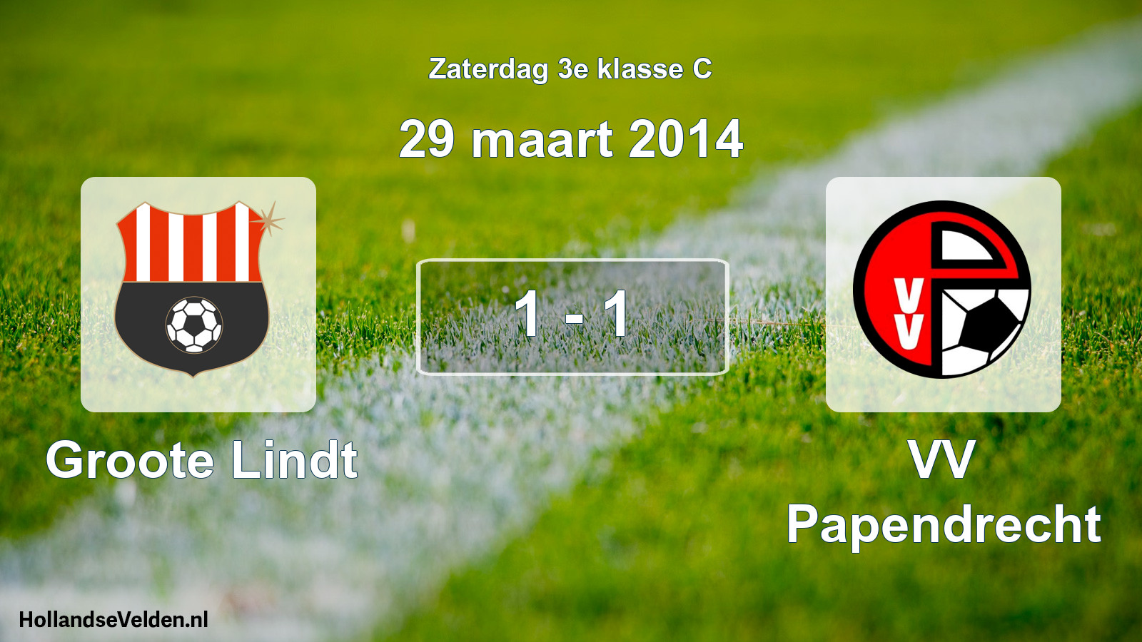 Total number of matches played: Groote Lindt - VV Papendrecht 1 - 1 (29 March 2014)