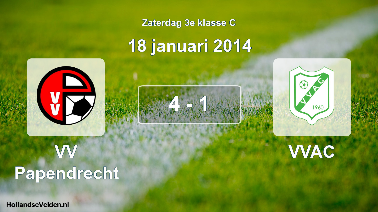 Total number of matches played: VV Papendrecht - VVAC 4 - 1 (18 January 2014)