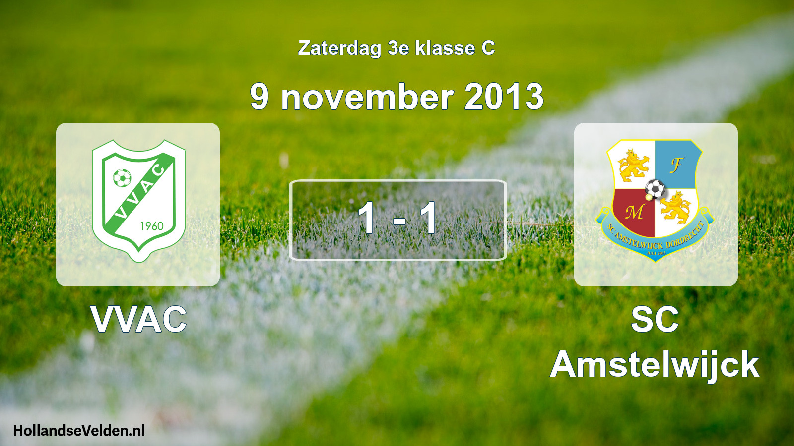Total number of matches played: VVAC - SC Amstelwijck 1 - 1 (9 November 2013)