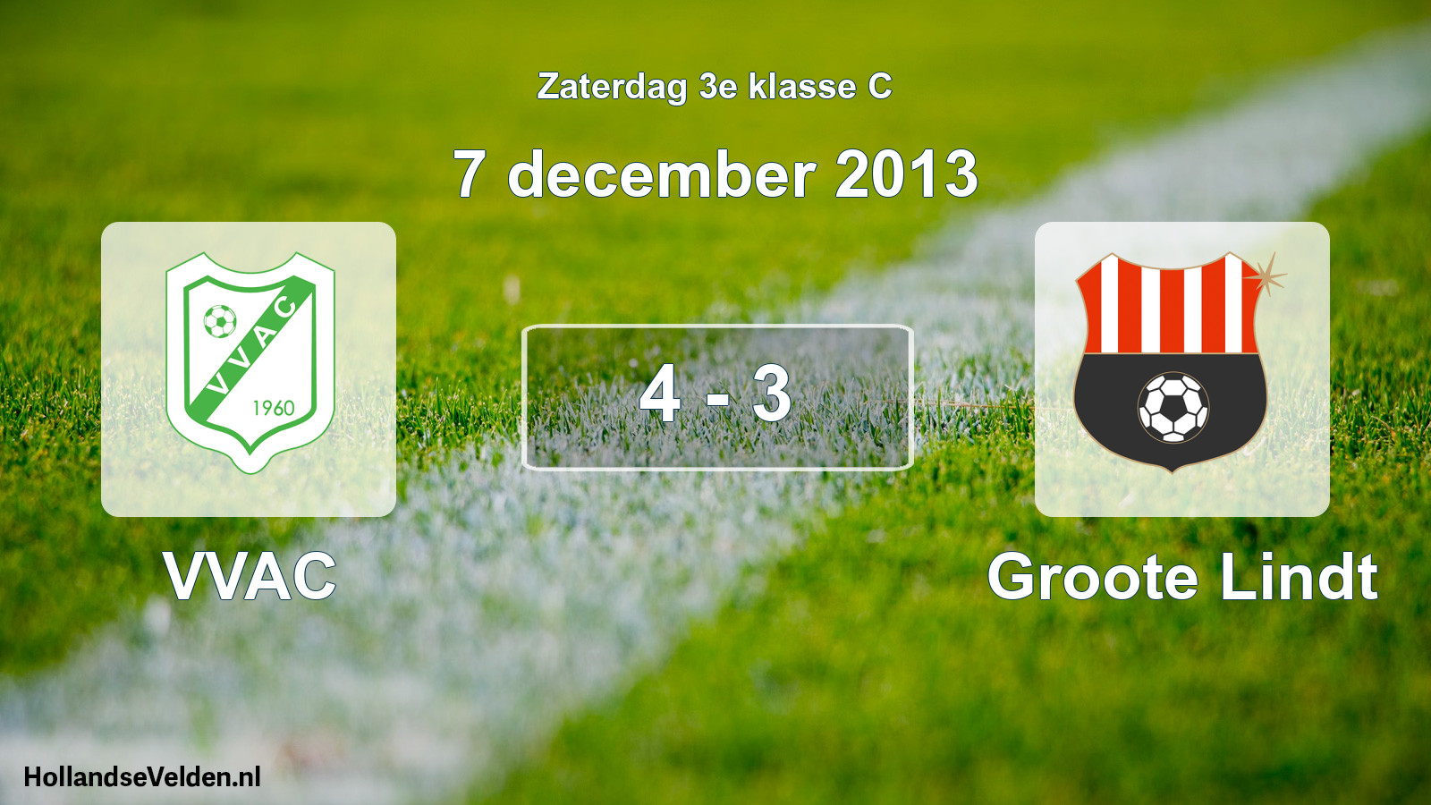 Total number of matches played: VVAC - Groote Lindt 4 - 3 (7 December 2013)