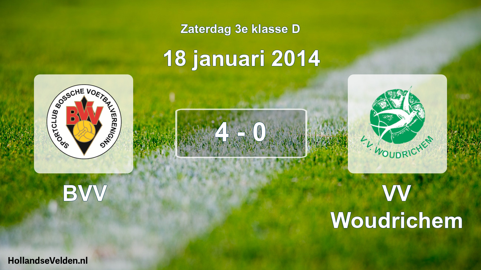 Total number of matches played: BVV - VV Woudrichem 4 - 0 (18 January 2014)