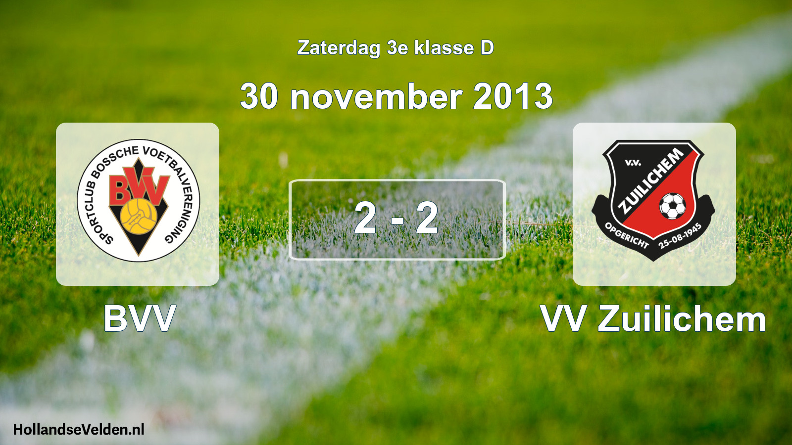 Total number of matches played: BVV - VV Zuilichem 2 - 2 (30 November 2013)