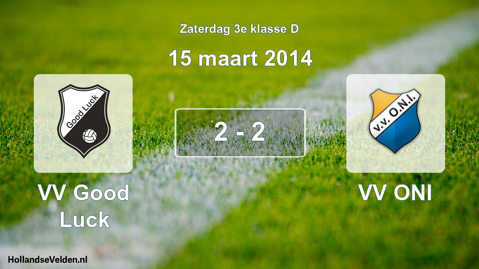 Total number of matches played: VV Good Luck - VV ONI 2 - 2 (15 March 2014)