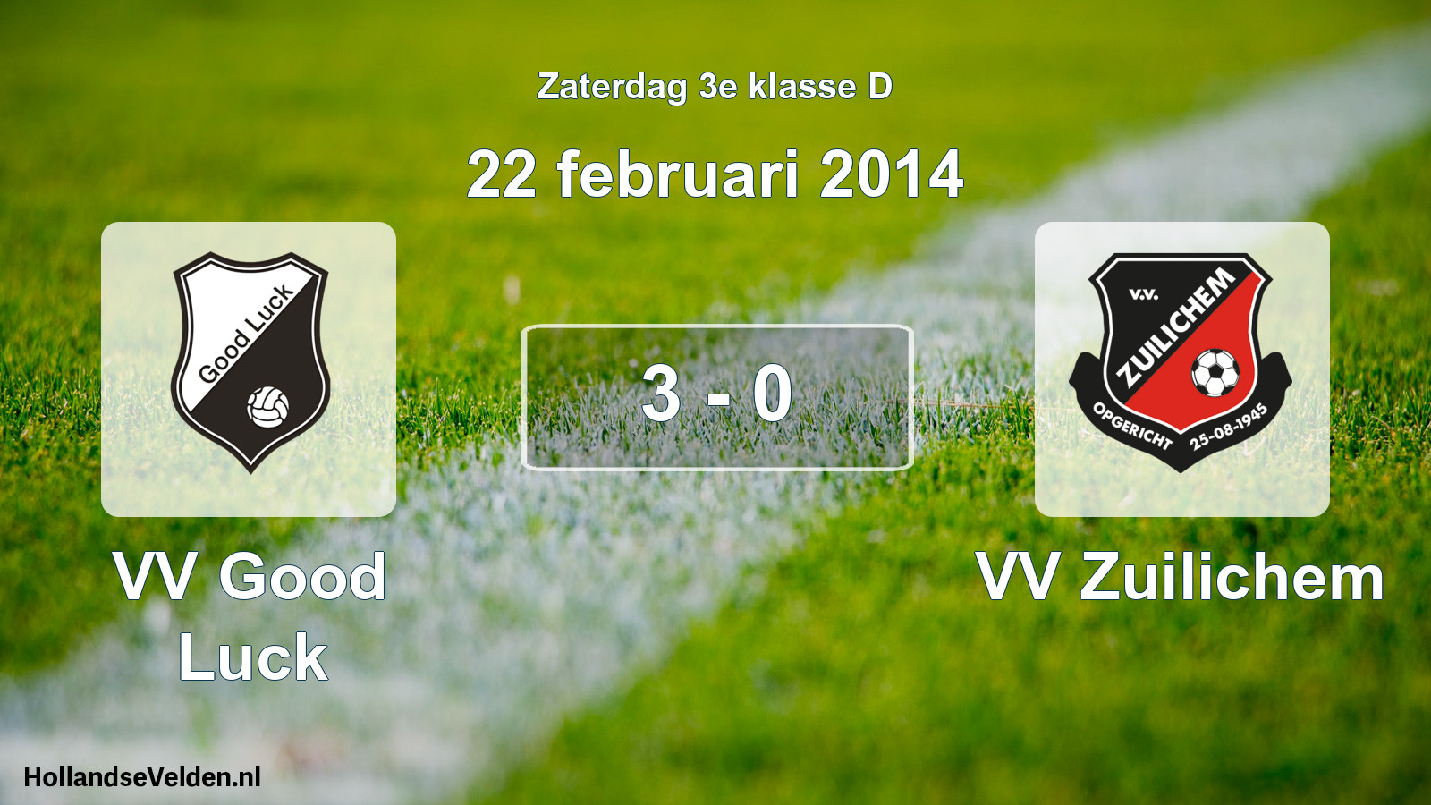 Total number of matches played: VV Good Luck - VV Zuilichem 3 - 0 (22 February 2014)