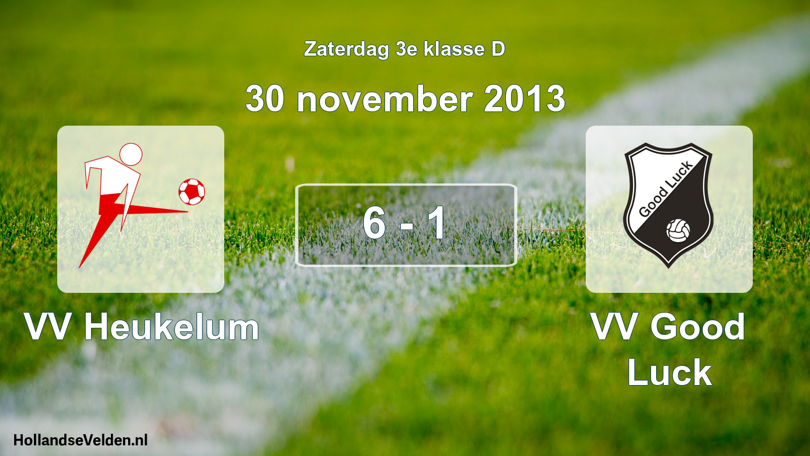 Total number of matches played: VV Heukelum - VV Good Luck 6 - 1 (30 November 2013)