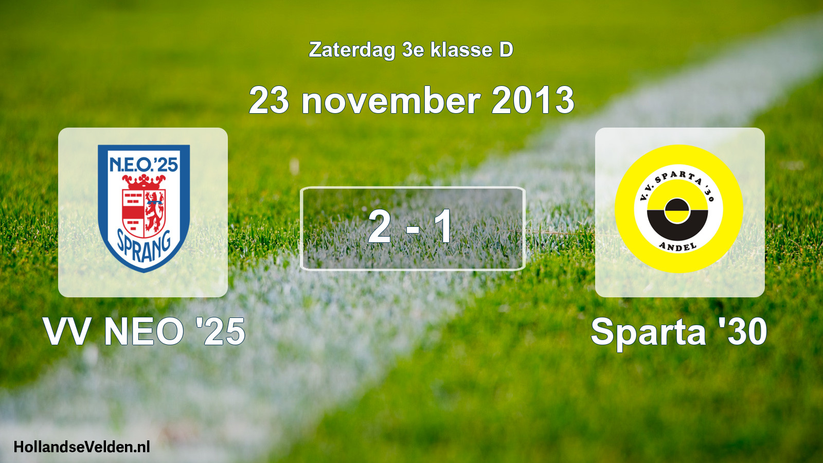 Total number of matches played: VV NEO '25 - Sparta '30 2 - 1 (23 November 2013)