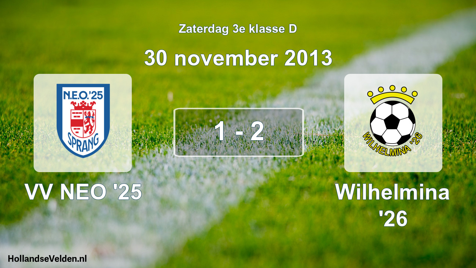 Total number of matches played: VV NEO '25 - Wilhelmina '26 1 - 2 (30 November 2013)
