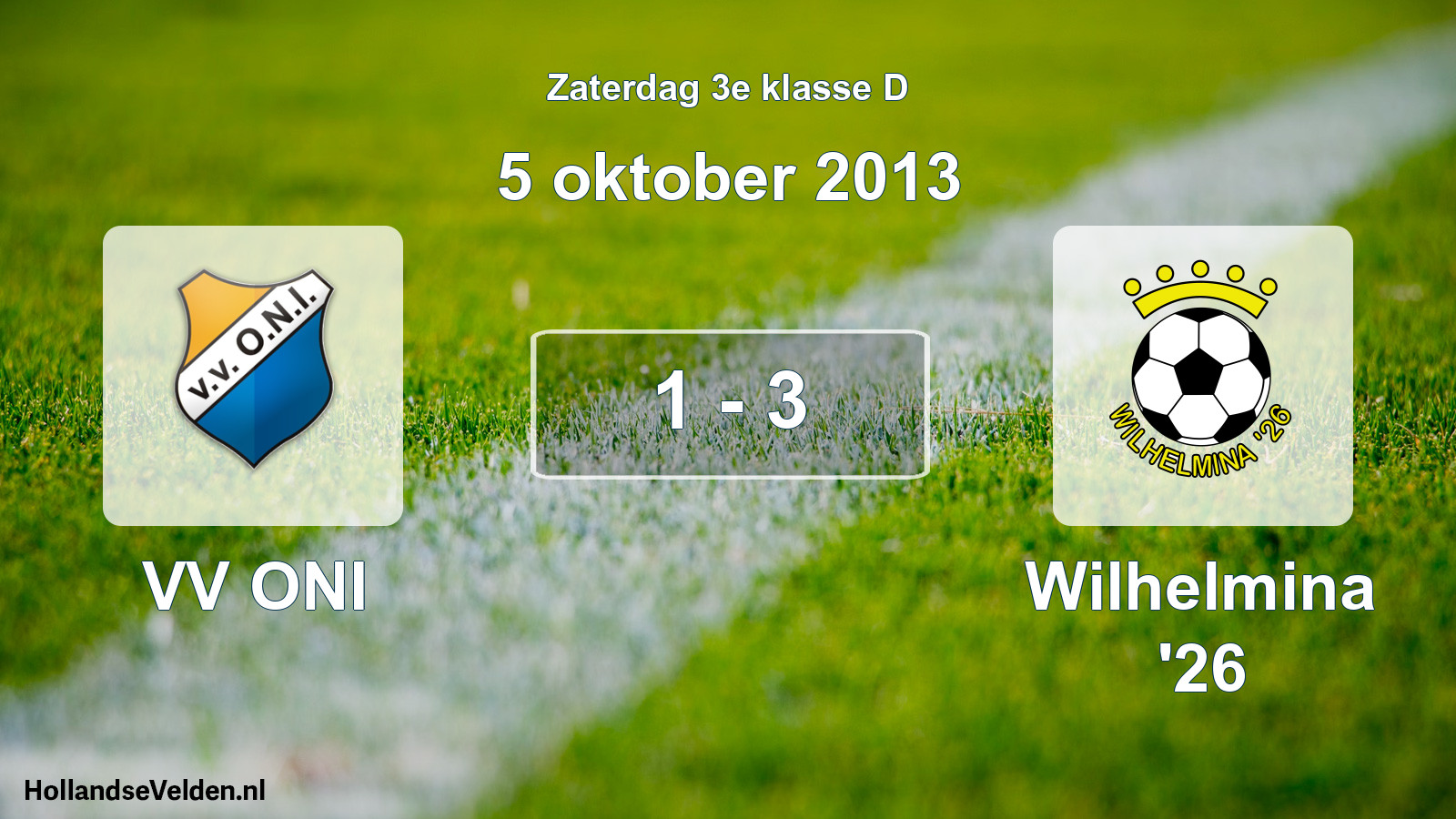Total number of matches played: VV ONI - Wilhelmina '26 1 - 3 (5 October 2013)