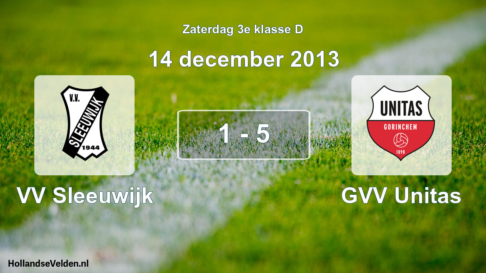 Total number of matches played: VV Sleeuwijk - GVV Unitas 1 - 5 (14 December 2013)