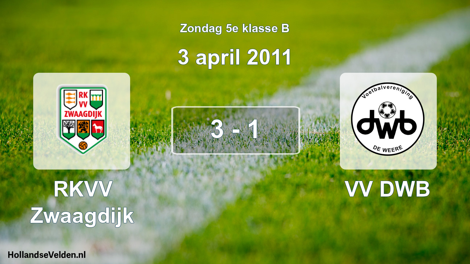 Total number of matches played: RKVV Zwaagdijk - VV DWB 3 - 1 (3 April 2011)