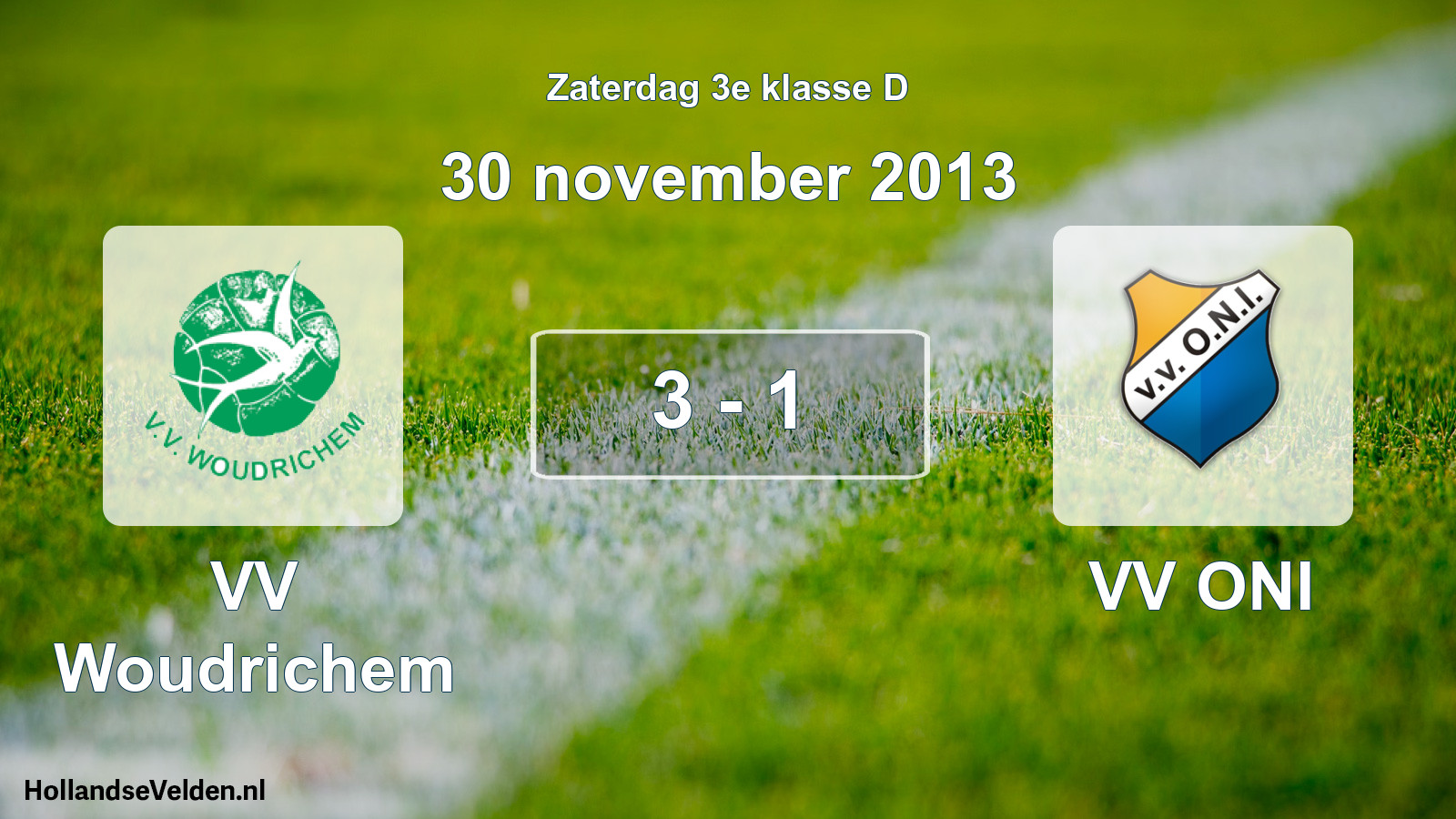 Total number of matches played: VV Woudrichem - VV ONI 3 - 1 (30 November 2013)