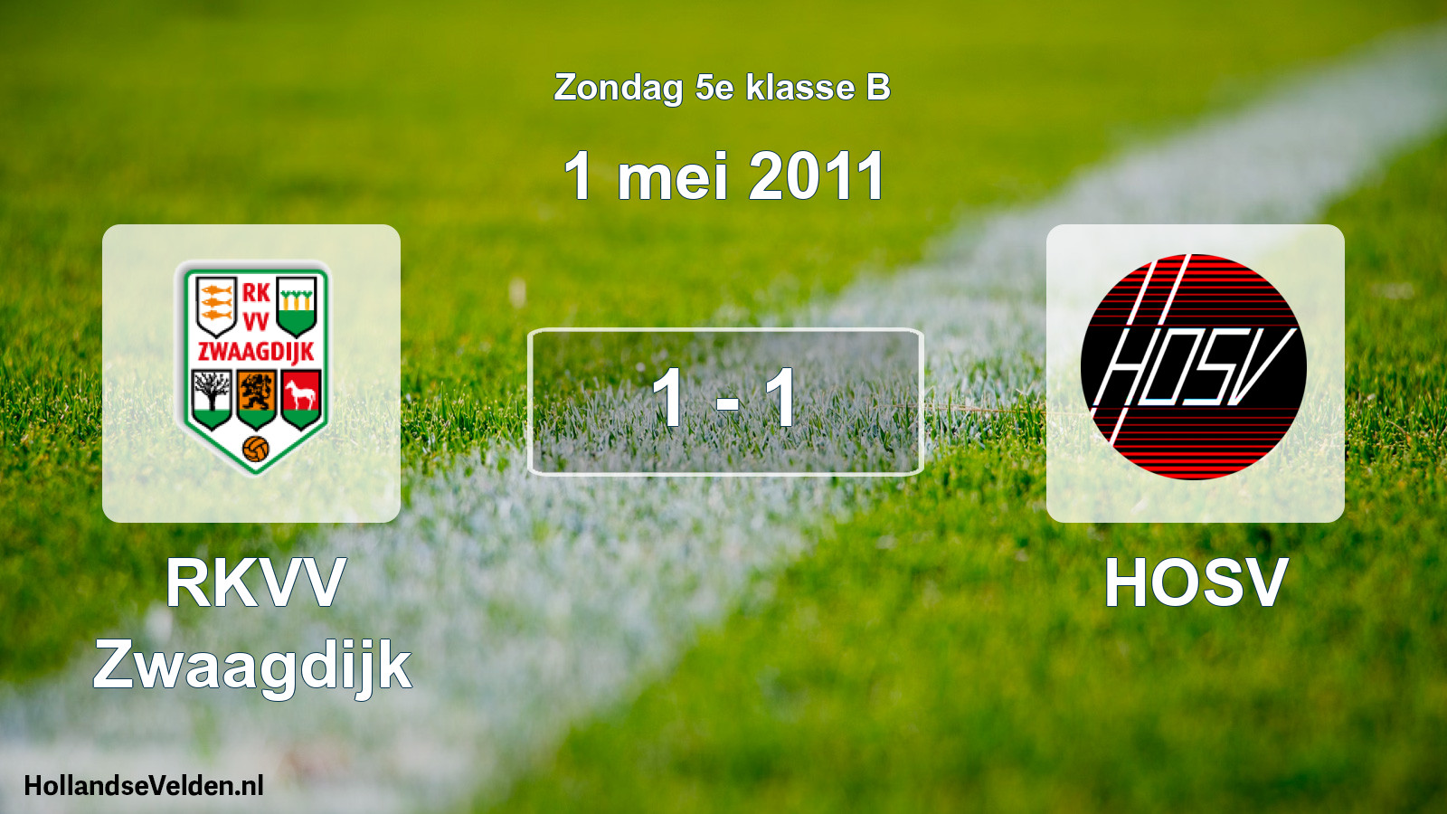 Total number of matches played: RKVV Zwaagdijk - HOSV 1 - 1 (1 May 2011)