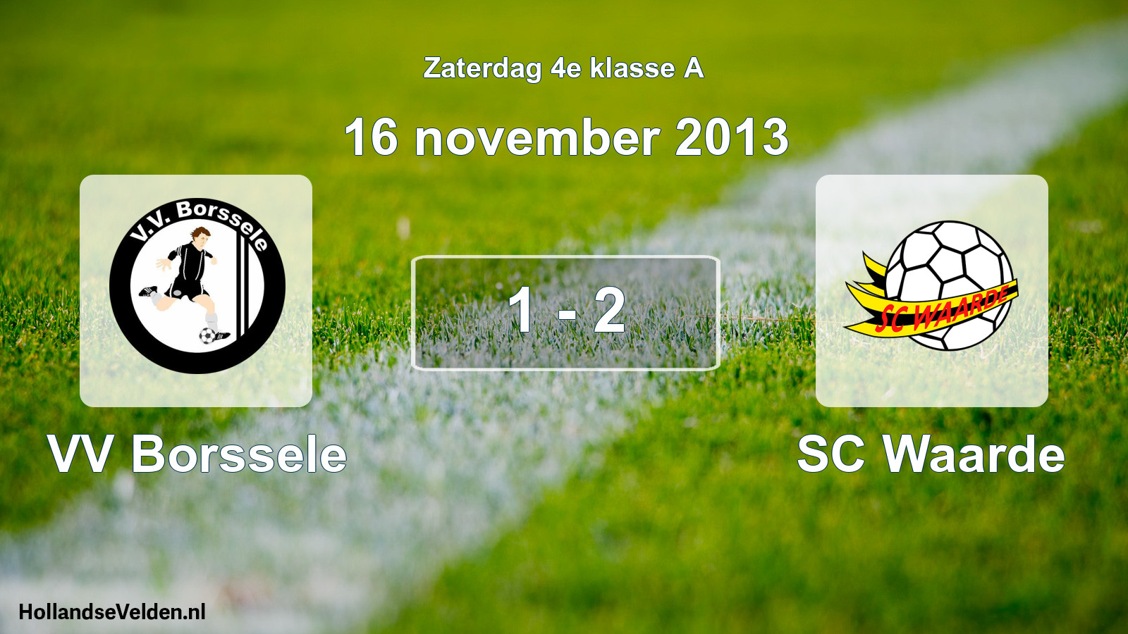 Total number of matches played: VV Borssele - SC Waarde 1 - 2 (16 November 2013)