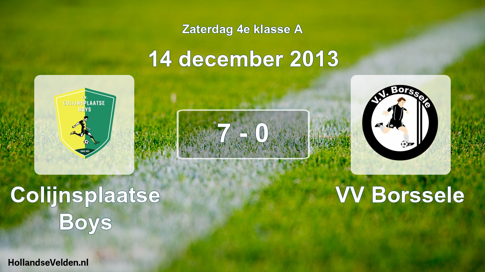 Total number of matches played: Colijnsplaatse Boys - VV Borssele 7 - 0 (14 December 2013)