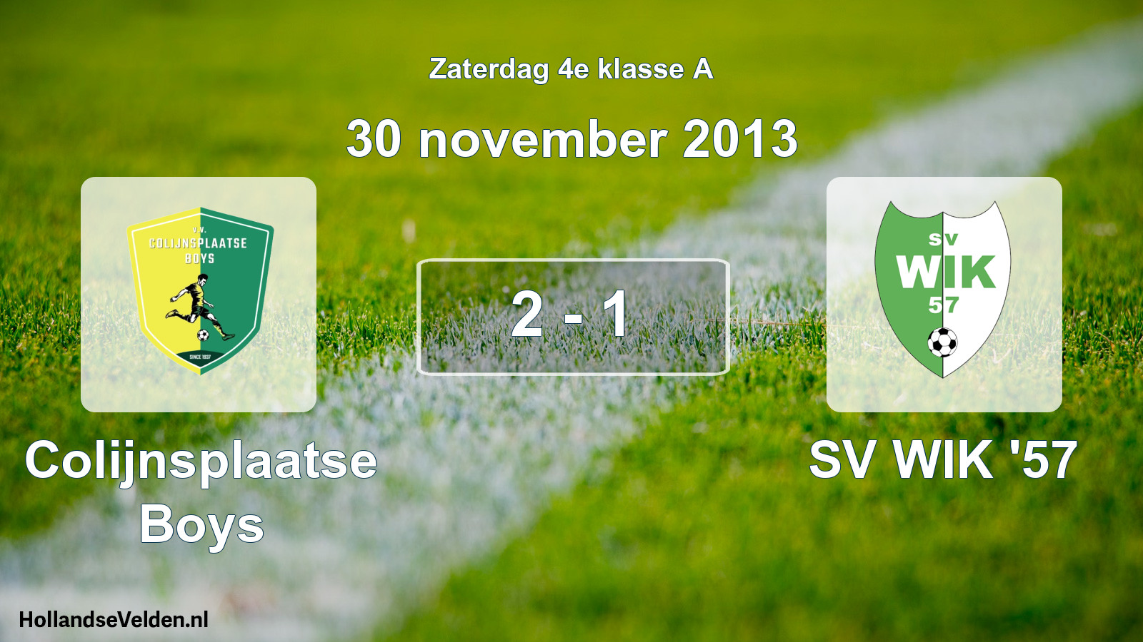 Total number of matches played: Colijnsplaatse Boys - SV WIK '57 2 - 1 (30 November 2013)