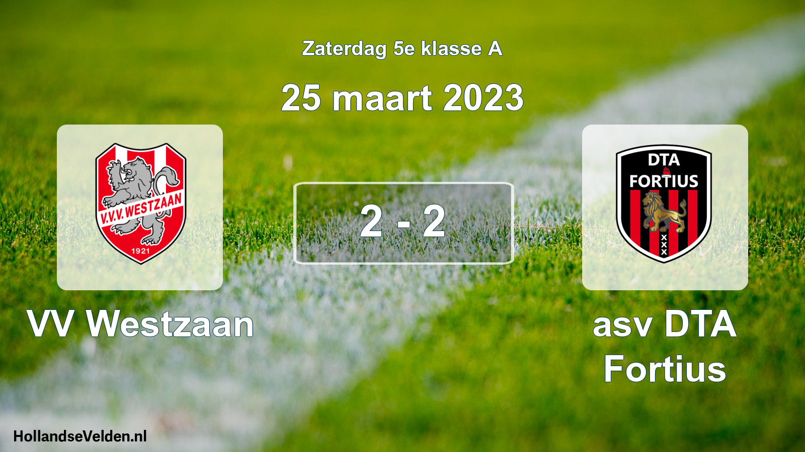 Total number of matches played: VV Westzaan - asv DTA Fortius 2 - 2 (25 March 2023)
