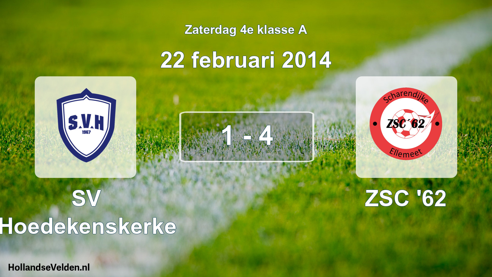 Total number of matches played: SV Hoedekenskerke - ZSC '62 1 - 4 (22 February 2014)