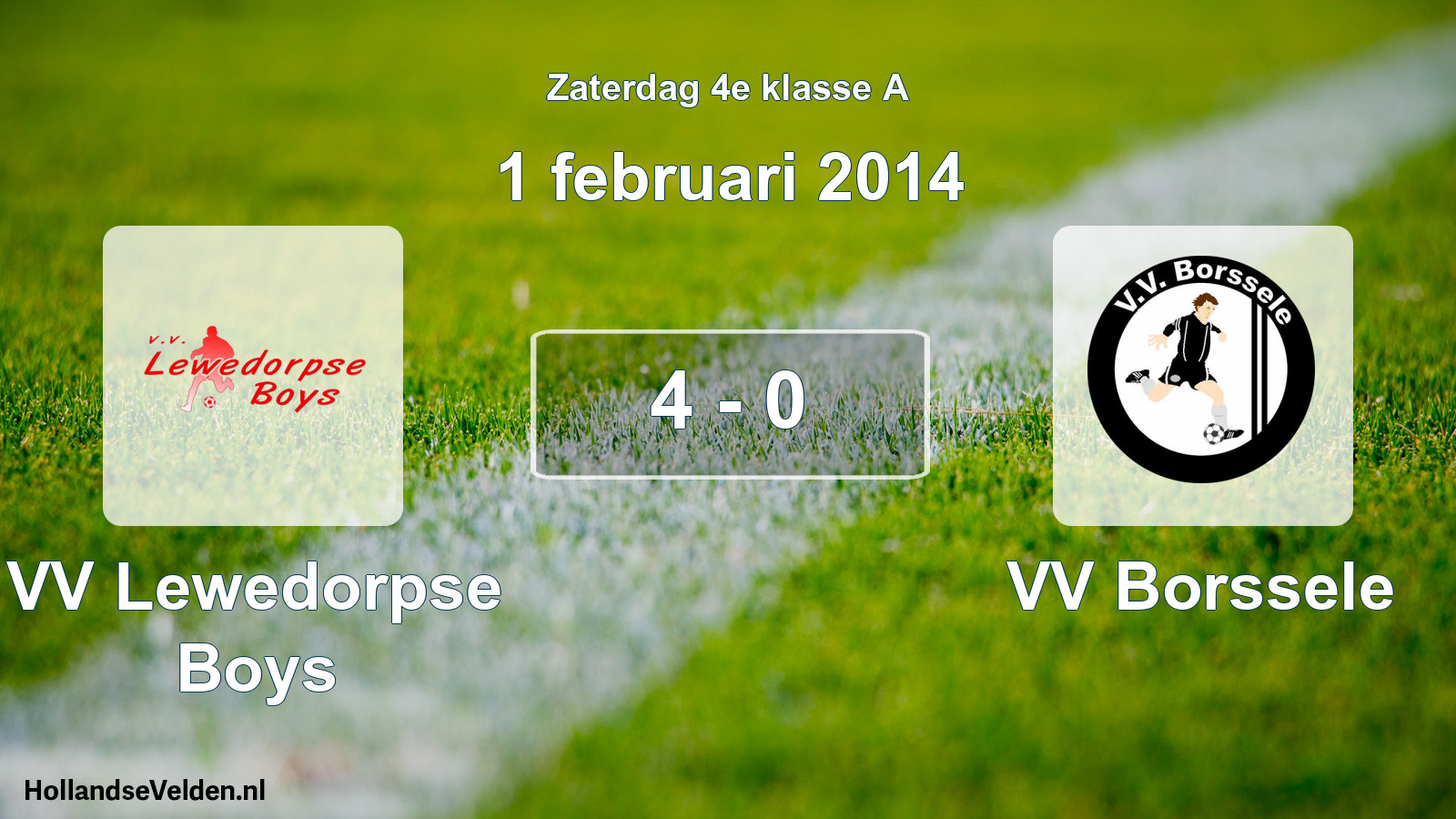 Total number of matches played: VV Lewedorpse Boys - VV Borssele 4 - 0 (1 February 2014)