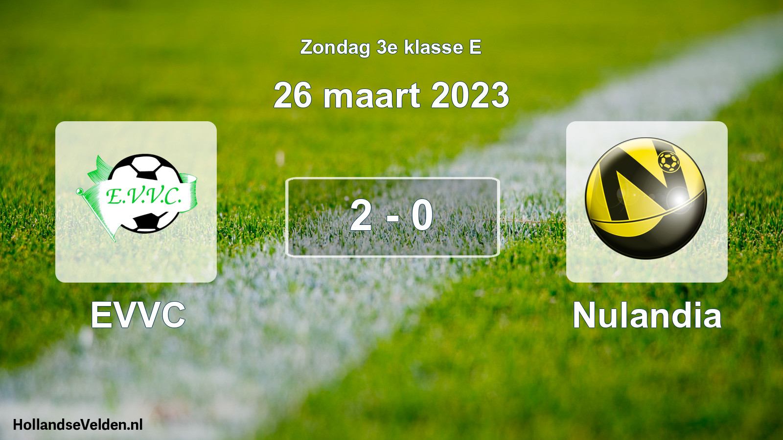 Total number of matches played: EVVC - Nulandia 2 - 0 (26 March 2023)