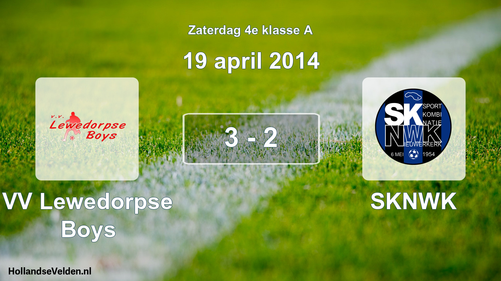 Total number of matches played: VV Lewedorpse Boys - SKNWK 3 - 2 (19 April 2014)