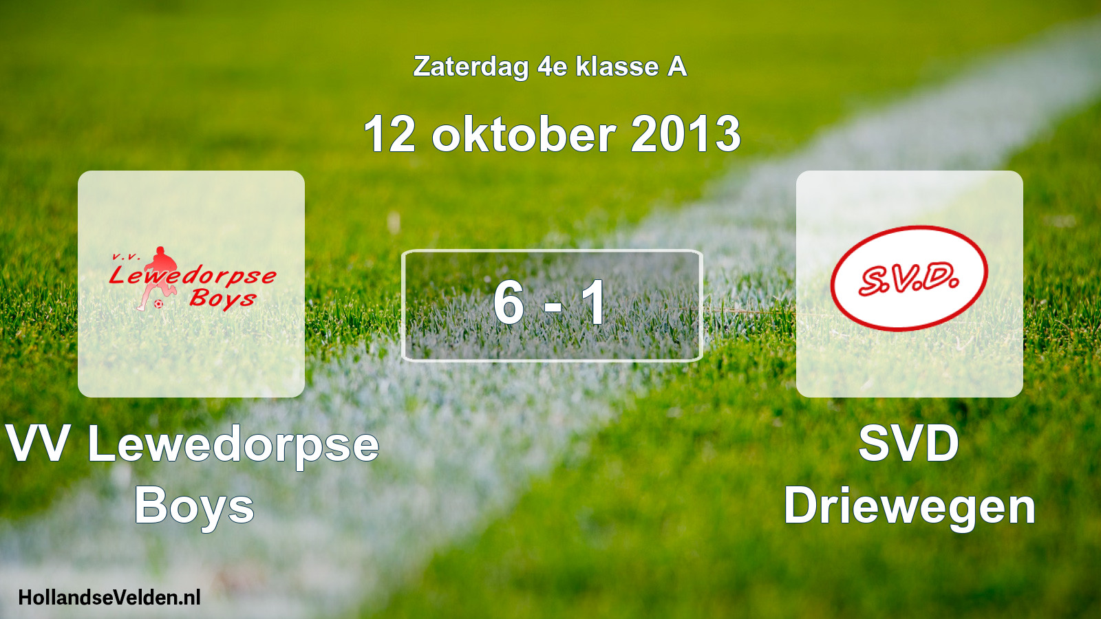 Total number of matches played: VV Lewedorpse Boys - SVD Driewegen 6 - 1 (12 October 2013)