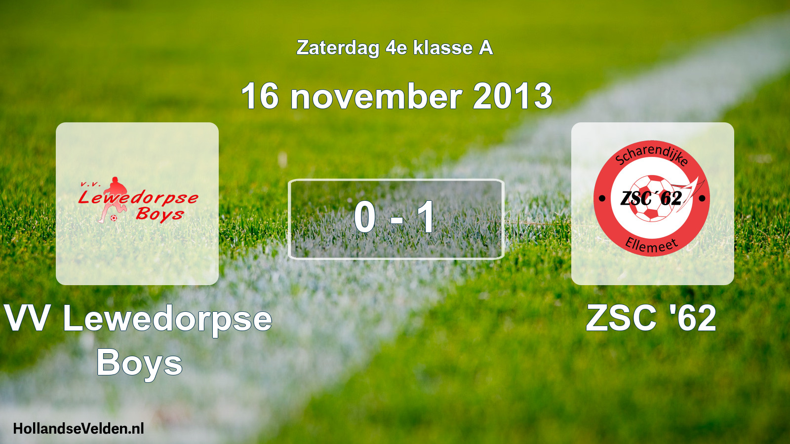 Total number of matches played: VV Lewedorpse Boys - ZSC '62 0 - 1 (16 November 2013)