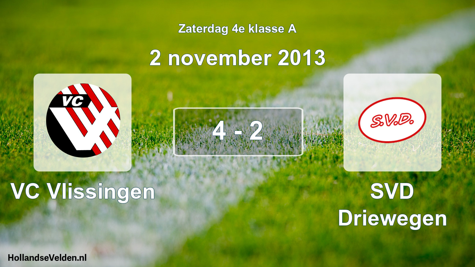 Total number of matches played: VC Vlissingen - SVD Driewegen 4 - 2 (2 November 2013)