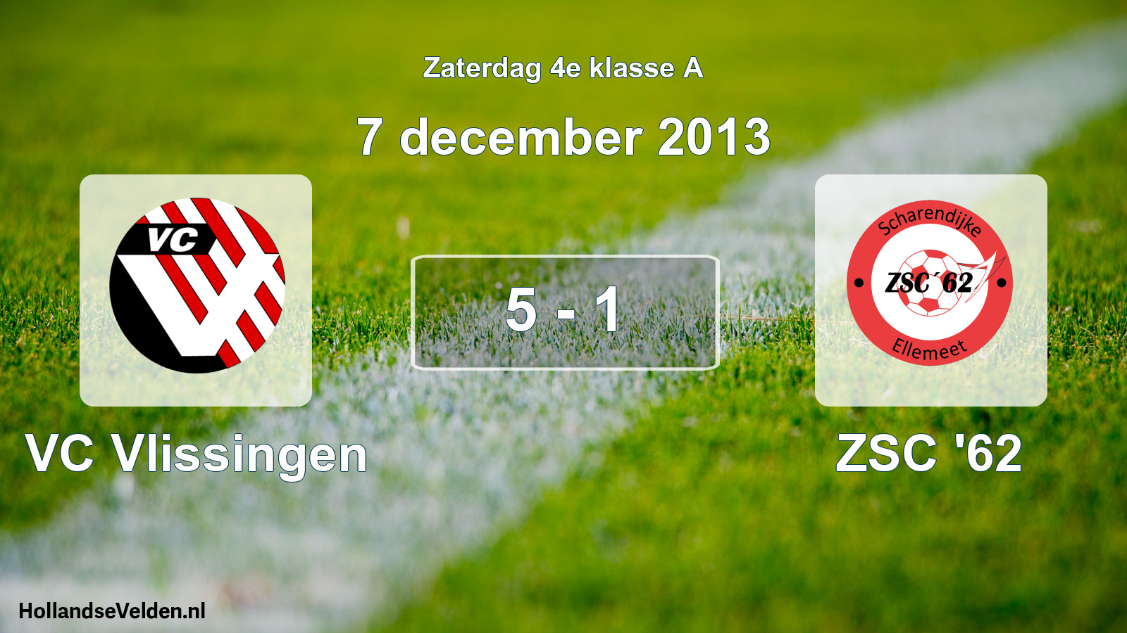 Total number of matches played: VC Vlissingen - ZSC '62 5 - 1 (7 December 2013)