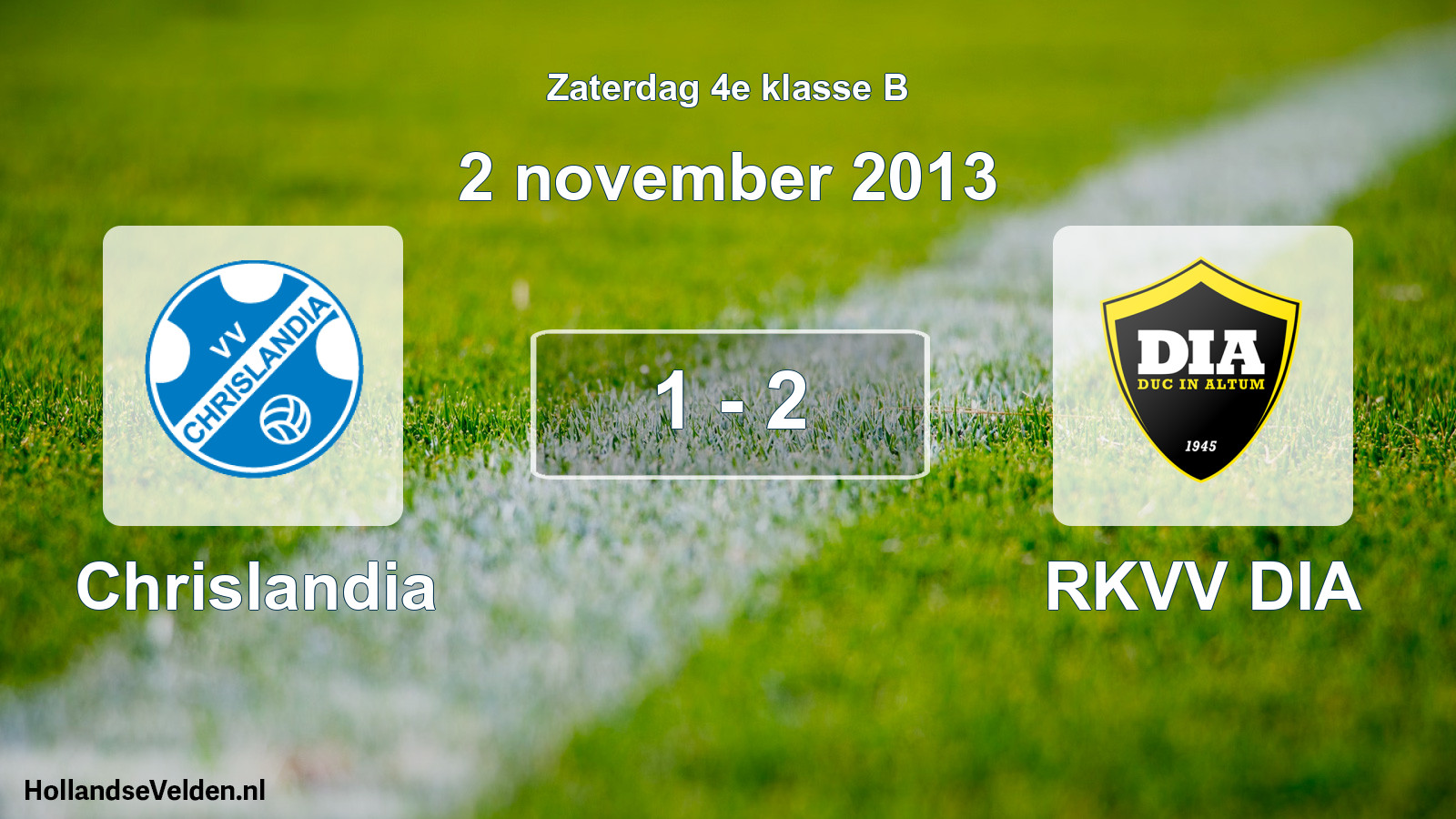 Total number of matches played: Chrislandia - RKVV DIA 1 - 2 (2 November 2013)