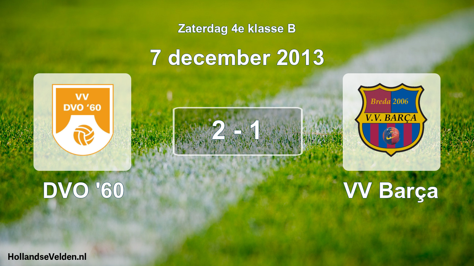 Total number of matches played: DVO '60 - VV Barça 2 - 1 (7 December 2013)