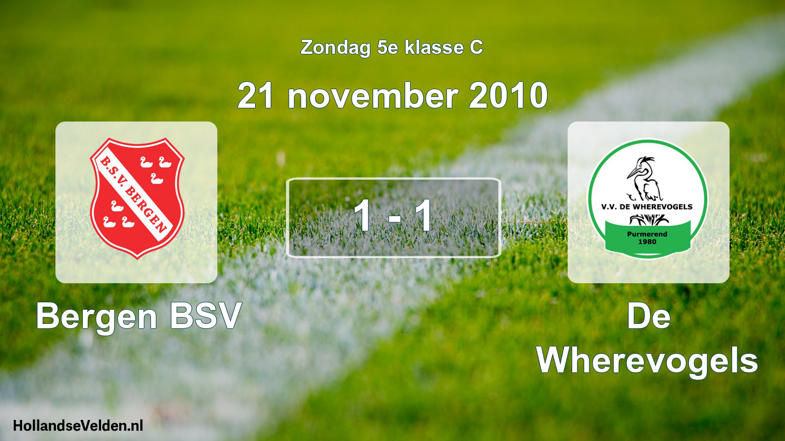 Total number of matches played: Bergen BSV - De Wherevogels 1 - 1 (21 November 2010)