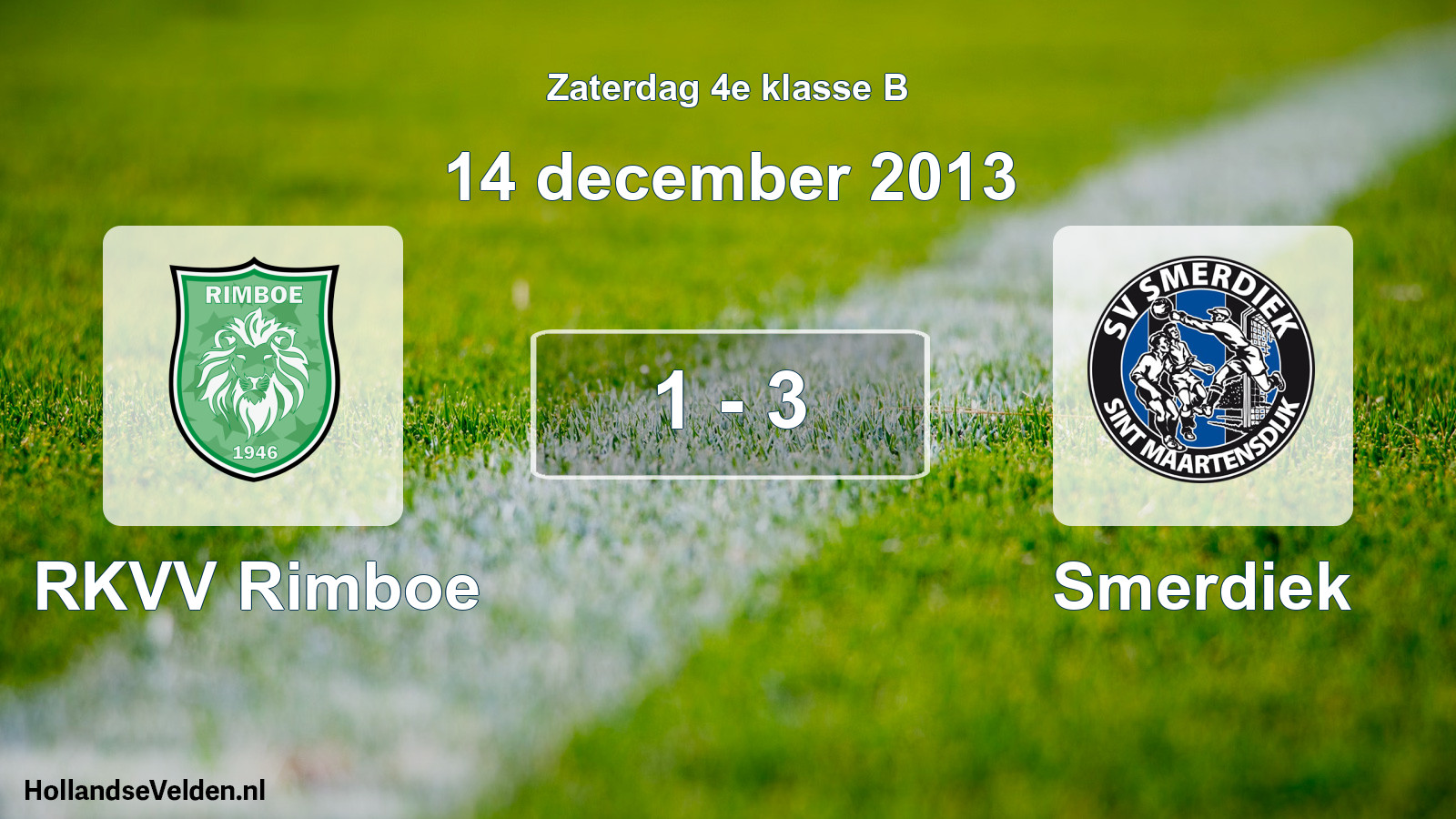 Total number of matches played: RKVV Rimboe - Smerdiek 1 - 3 (14 December 2013)