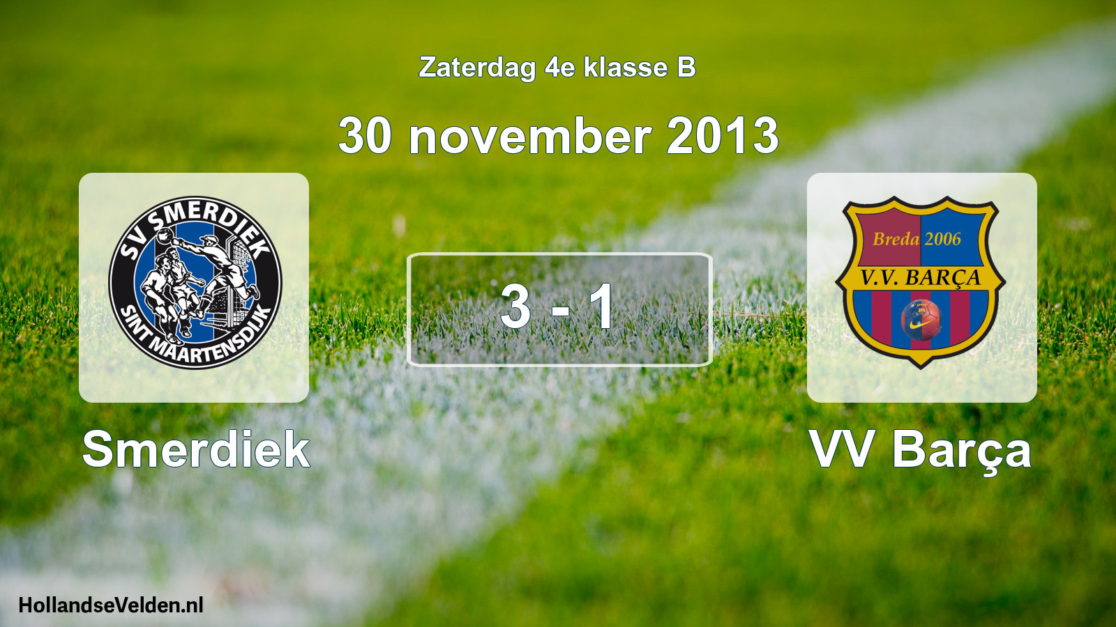 Total number of matches played: Smerdiek - VV Barça 3 - 1 (30 November 2013)